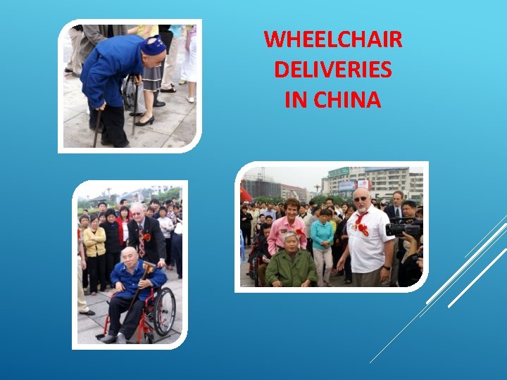 WHEELCHAIR DELIVERIES IN CHINA 