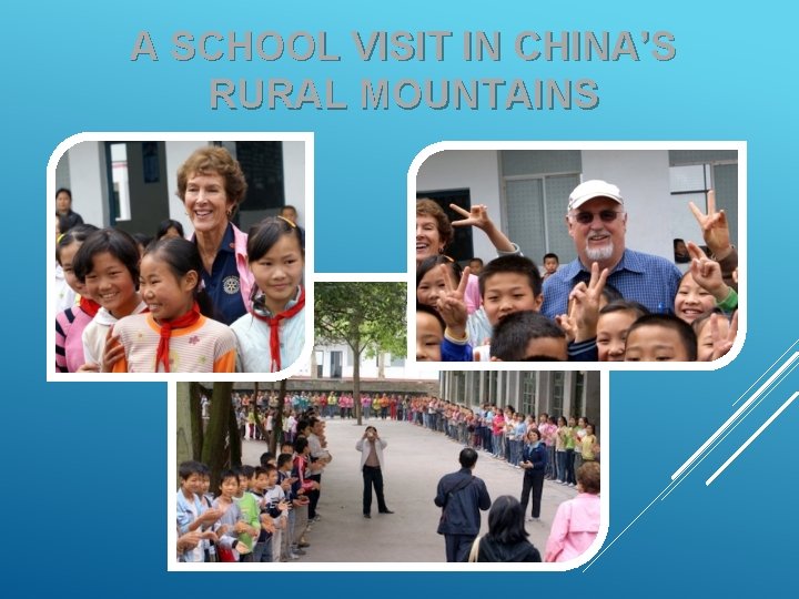 A SCHOOL VISIT IN CHINA’S RURAL MOUNTAINS 