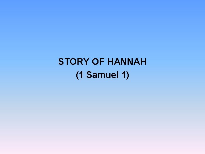 STORY OF HANNAH (1 Samuel 1) 
