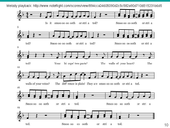 Melody playback: http: //www. noteflight. com/scores/view/894 cca 24605090 d 2 c 5 c 582
