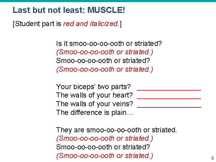Last but not least: MUSCLE! [Student part is red and italicized. ] Is it