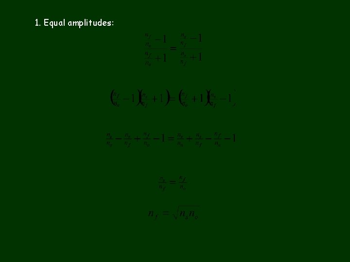 1. Equal amplitudes: 