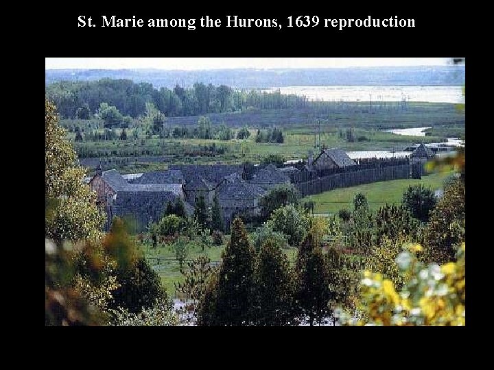 St. Marie among the Hurons, 1639 reproduction 