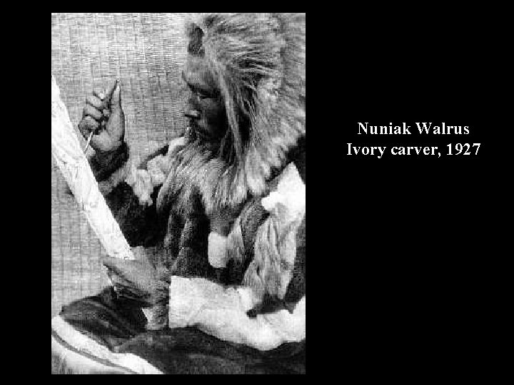 Nuniak Walrus Ivory carver, 1927 