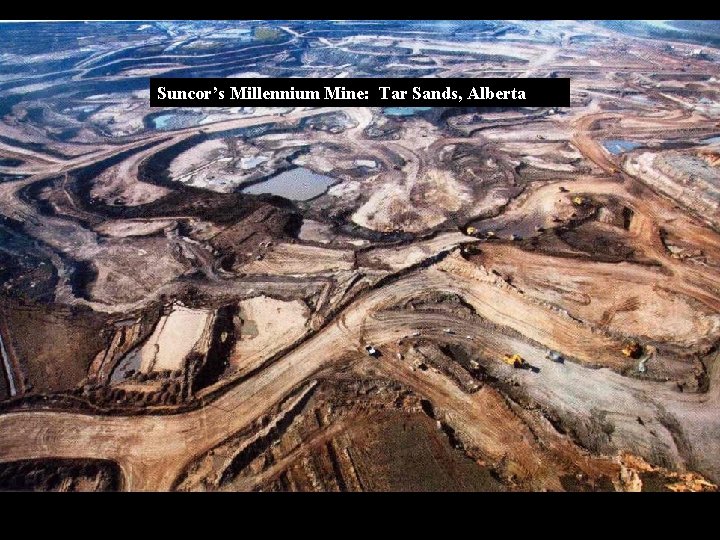 Suncor’s Millennium Mine: Tar Sands, Alberta 