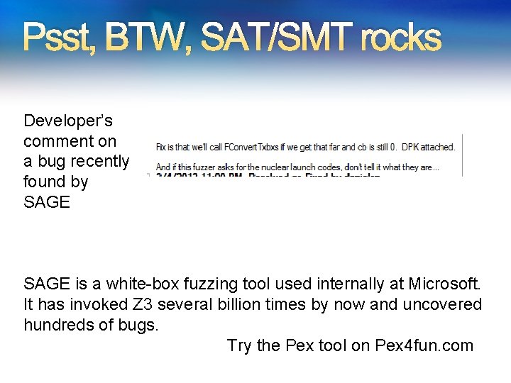 Psst, BTW, SAT/SMT rocks Developer’s comment on a bug recently found by SAGE is
