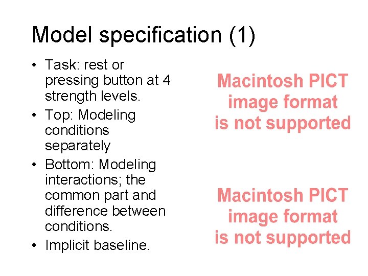 Model specification (1) • Task: rest or pressing button at 4 strength levels. •