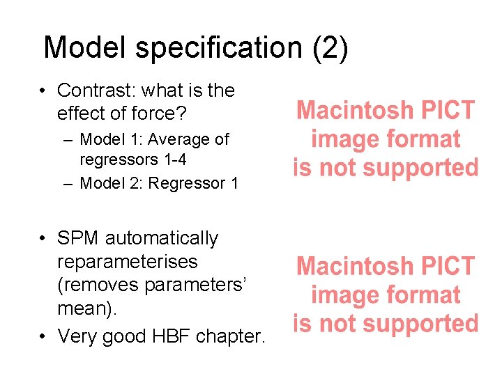 Model specification (2) • Contrast: what is the effect of force? – Model 1: