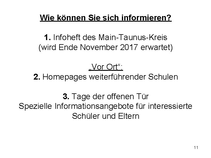 Wie können Sie sich informieren? 1. Infoheft des Main-Taunus-Kreis (wird Ende November 2017 erwartet)