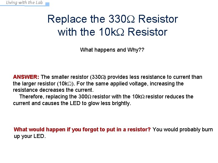 Living with the Lab Replace the 330 W Resistor with the 10 k. W