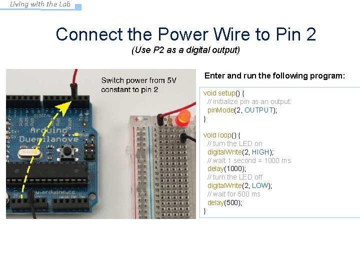 Living with the Lab Connect the Power Wire to Pin 2 (Use P 2