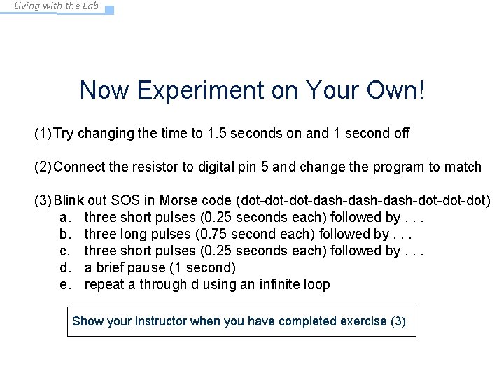 Living with the Lab Now Experiment on Your Own! (1) Try changing the time