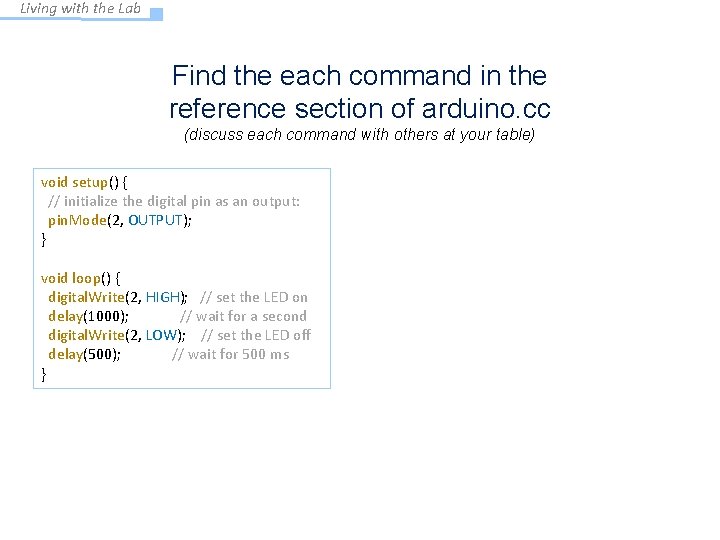 Living with the Lab Find the each command in the reference section of arduino.