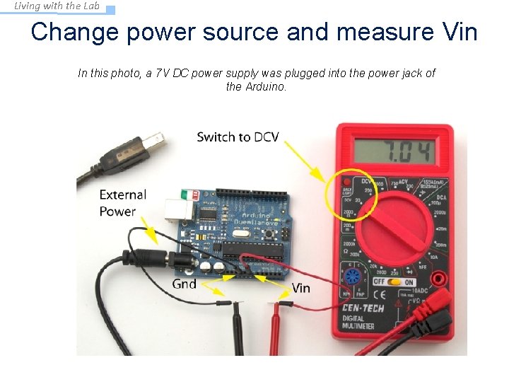 Living with the Lab Change power source and measure Vin In this photo, a