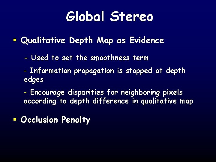 Global Stereo § Qualitative Depth Map as Evidence - Used to set the smoothness