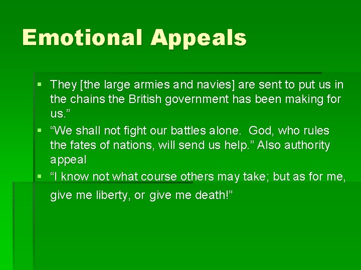 Emotional Appeals § They [the large armies and navies] are sent to put us