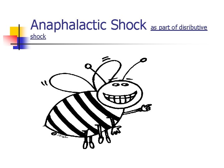 Anaphalactic Shock shock as part of disributive 