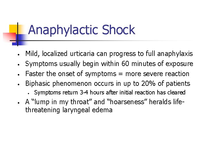Anaphylactic Shock • • Mild, localized urticaria can progress to full anaphylaxis Symptoms usually