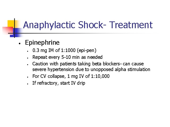 Anaphylactic Shock- Treatment • Epinephrine • • • 0. 3 mg IM of 1: