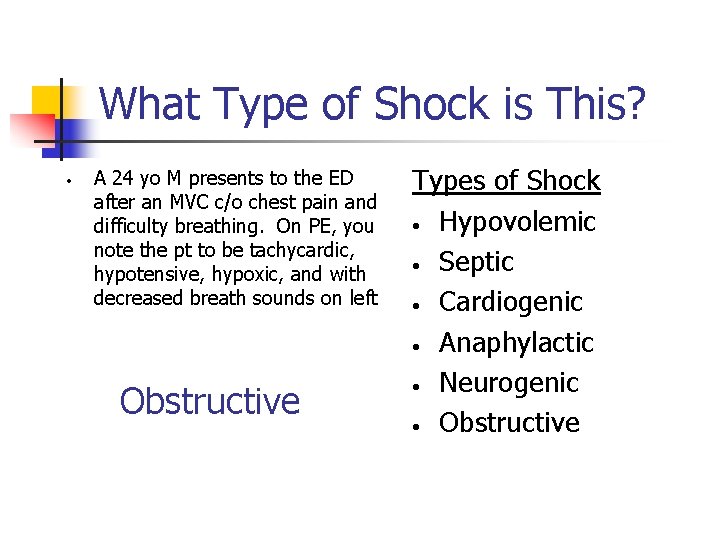 What Type of Shock is This? • A 24 yo M presents to the