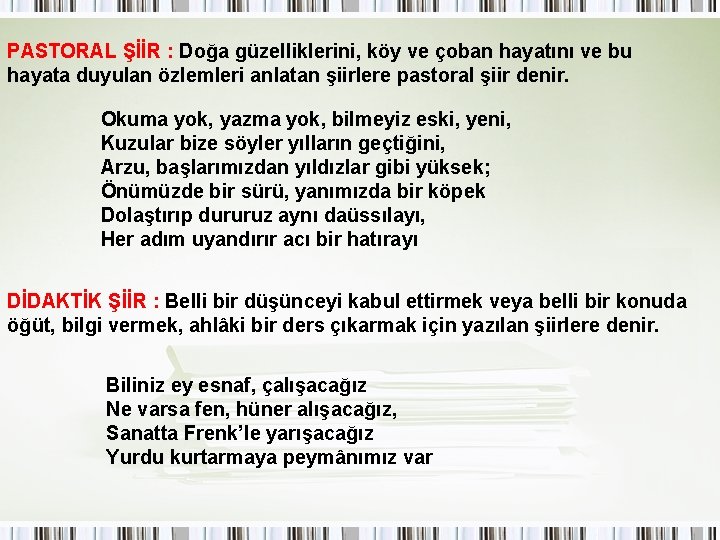 PASTORAL ŞİİR : Doğa güzelliklerini, köy ve çoban hayatını ve bu hayata duyulan özlemleri