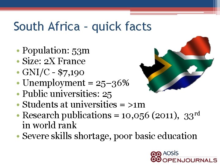 South Africa – quick facts • Population: 53 m • Size: 2 X France