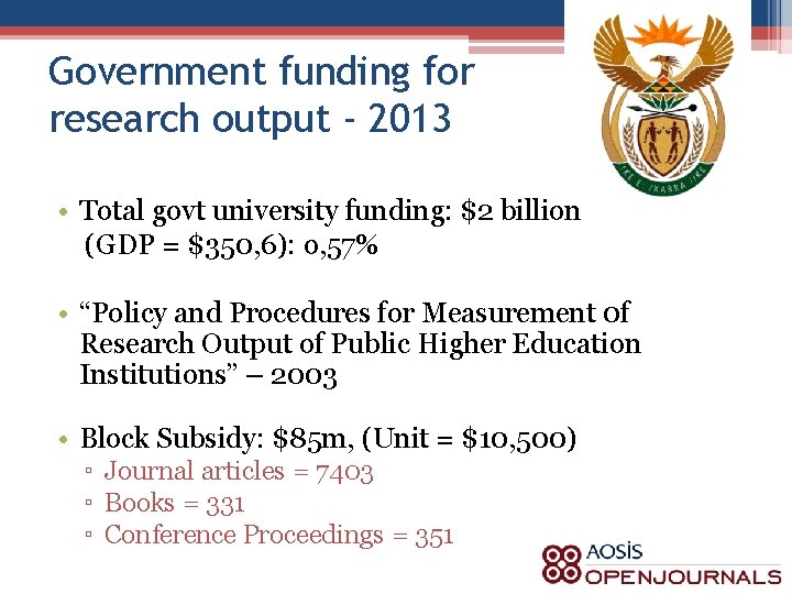 Government funding for research output - 2013 • Total govt university funding: $2 billion