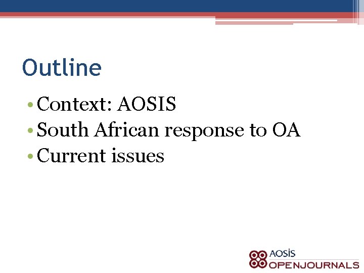 Outline • Context: AOSIS • South African response to OA • Current issues 