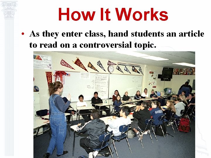 How It Works • As they enter class, hand students an article to read