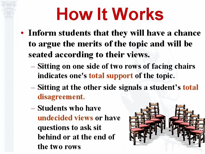 How It Works • Inform students that they will have a chance to argue