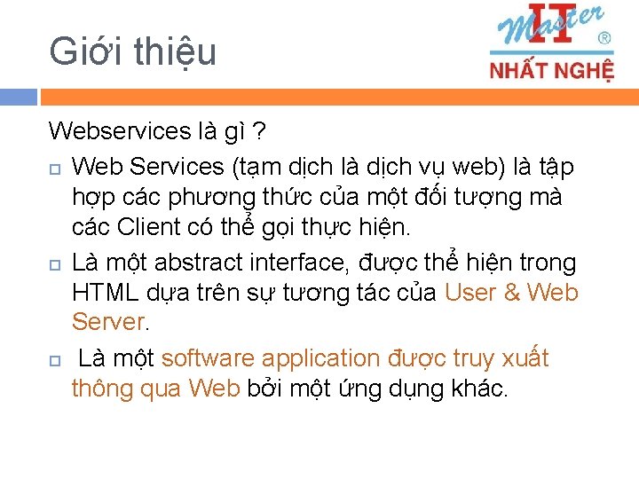 Giới thiệu Webservices là gì ? Web Services (tạm dịch là dịch vụ web)