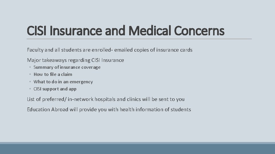 CISI Insurance and Medical Concerns Faculty and all students are enrolled- emailed copies of