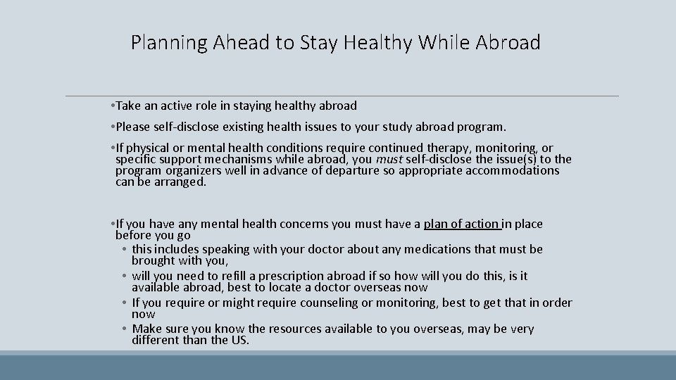 Planning Ahead to Stay Healthy While Abroad • Take an active role in staying