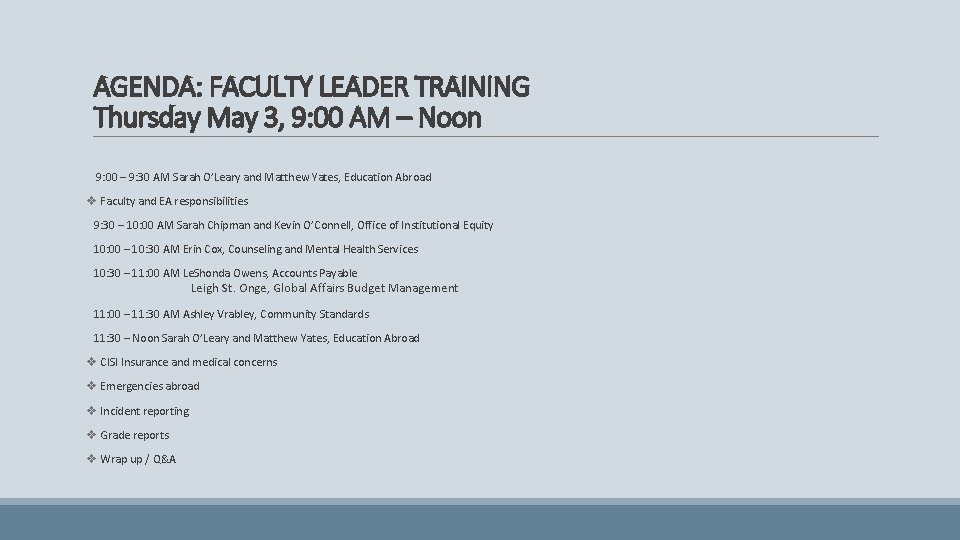 AGENDA: FACULTY LEADER TRAINING Thursday May 3, 9: 00 AM – Noon 9: 00