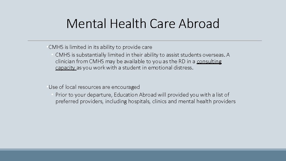 Mental Health Care Abroad • CMHS is limited in its ability to provide care