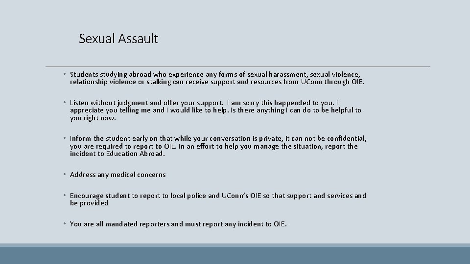 Sexual Assault • Students studying abroad who experience any forms of sexual harassment, sexual