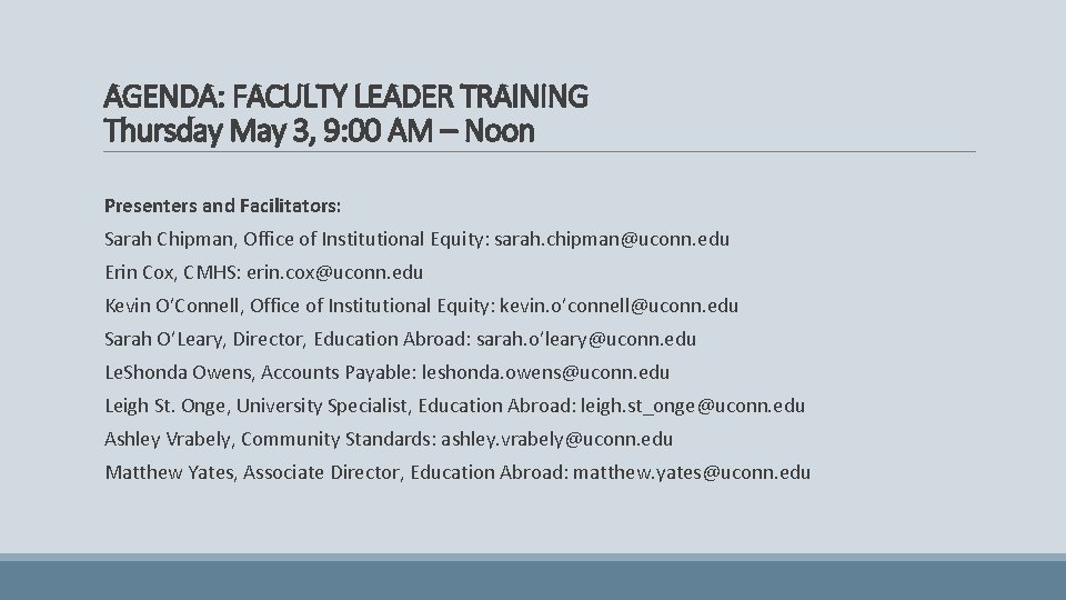 AGENDA: FACULTY LEADER TRAINING Thursday May 3, 9: 00 AM – Noon Presenters and