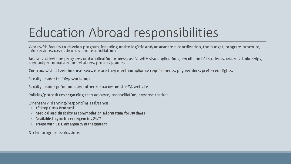 Education Abroad responsibilities Work with faculty to develop program, including onsite logistic and/or academic