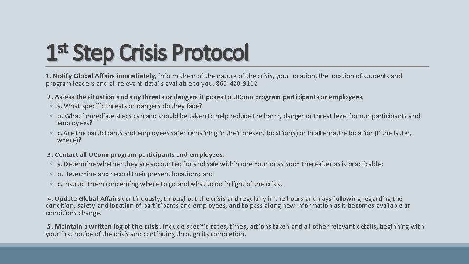 1 st Step Crisis Protocol 1. Notify Global Affairs immediately, inform them of the