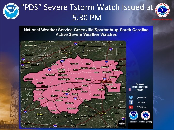 “PDS” Severe Tstorm Watch Issued at 5: 30 PM Greenville/Spartanburg 