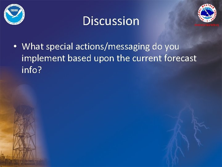 Discussion Greenville/Spartanburg • What special actions/messaging do you implement based upon the current forecast