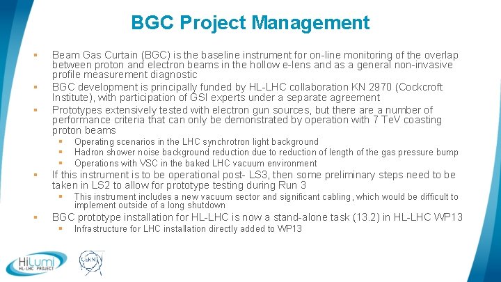 BGC Project Management § § § Beam Gas Curtain (BGC) is the baseline instrument