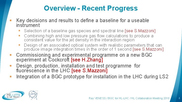 Overview - Recent Progress § Key decisions and results to define a baseline for