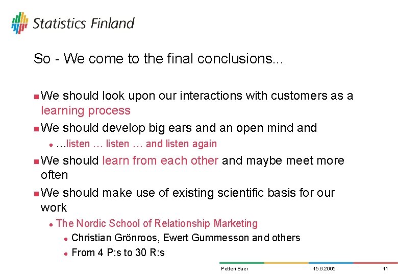 So - We come to the final conclusions. . . We should look upon
