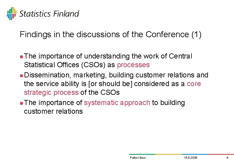 Findings in the discussions of the Conference (1) The importance of understanding the work