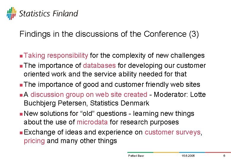 Findings in the discussions of the Conference (3) Taking responsibility for the complexity of