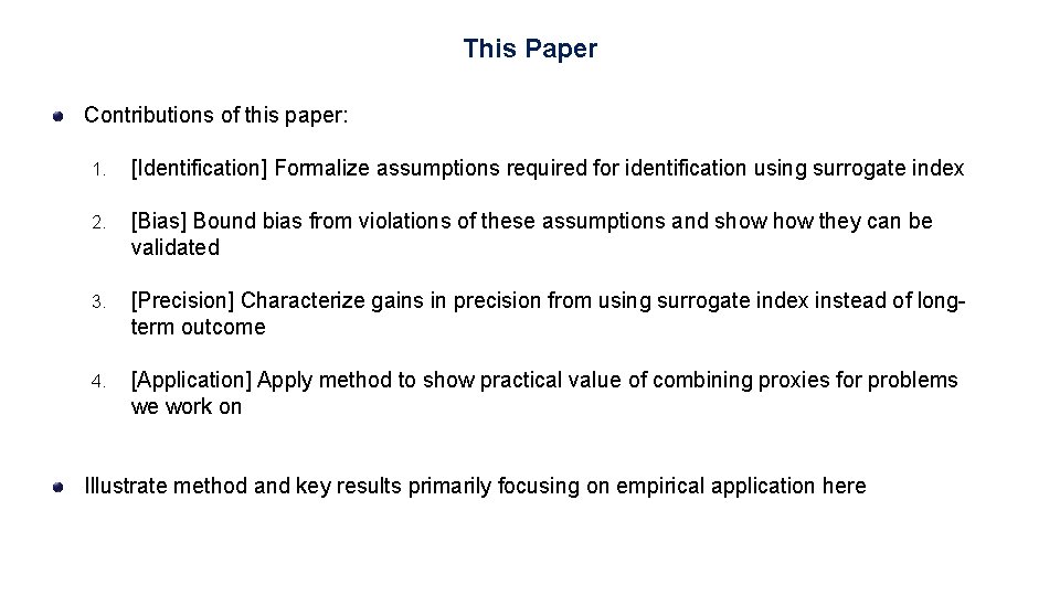 This Paper Contributions of this paper: 1. [Identification] Formalize assumptions required for identification using