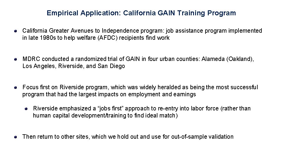 Empirical Application: California GAIN Training Program California Greater Avenues to Independence program: job assistance