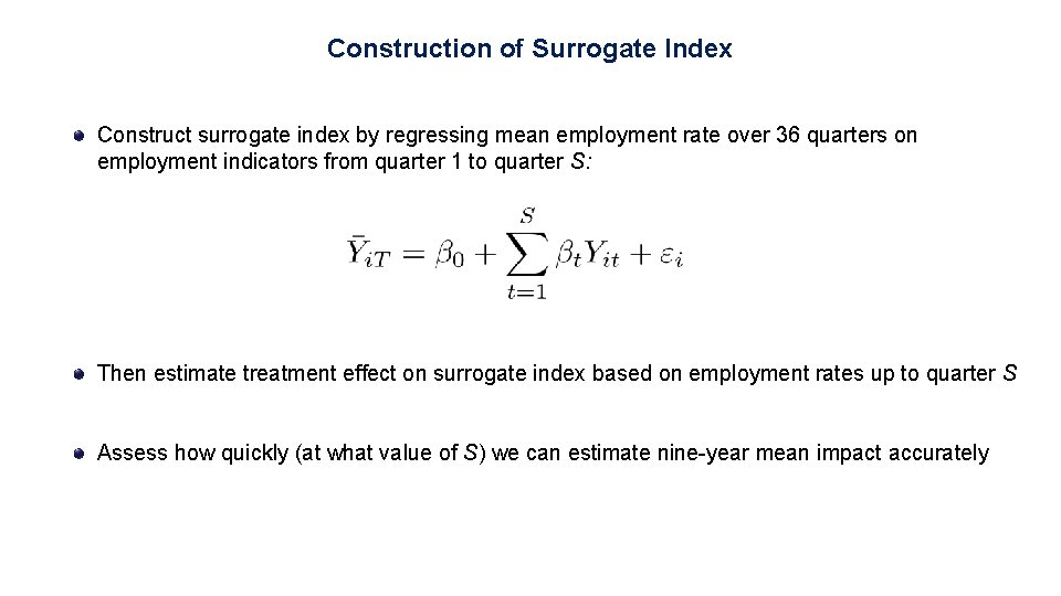 Construction of Surrogate Index Construct surrogate index by regressing mean employment rate over 36