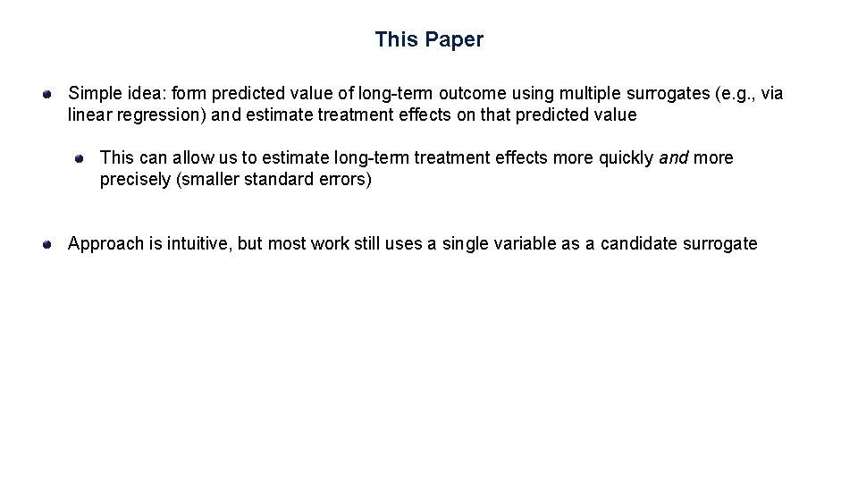 This Paper Simple idea: form predicted value of long-term outcome using multiple surrogates (e.